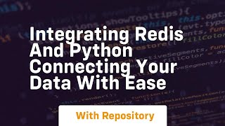 integrating redis and python connecting your data with ease