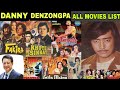 Danny Denzongpa (1971-2022) All Movies Name List|Danny Denzongpa Filmography|danny movies name