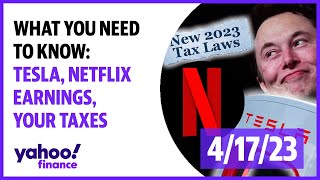 Tesla, Netflix earnings, your taxes: What you need to know for the week of April 17, 2023
