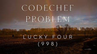 Codechef Problem | LUCKY FOUR | Rating - 998 | 2 APPROACHES | CPP & Java Codes