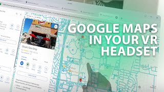 From Maps to Holograms: Google Maps in Virtual & Mixed Reality