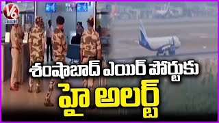 High Alert Issued To Shamshabad Airport Ahead Of Republic Day | RGIA |   V6 News