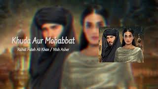 Khuda Aur Mohabbat | OST | Rahat Fateh Ali Khan | Nish Asher | Audio + Lyrics