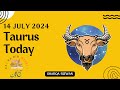 Taurus | 14 July 2024 | آج کا دن | Aaj ka Din Kaisa Rahega | Aaj Ka Din | Horoscope Today