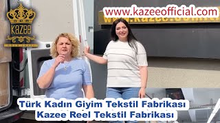 Türk Kadın Giyim Tekstil Fabrikası  | Kazee Reel Tekstil Fabrikası