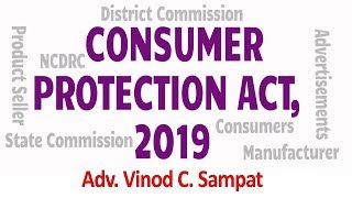 Consumer Protection Act, 2019 : Adv. Vinod Sampat