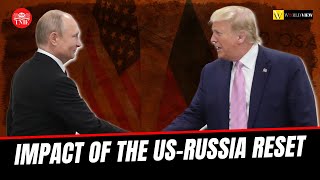 What the US-Russia reset means for Ukraine, Europe and the rest of the world