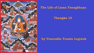 Life of Lama Tsongkhapa Through Thangkas - by Ven. Legtsok - Thangka 10