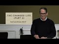 The Changed Life (Pt 2) - 2 Corinthians 5:18 - 6:18 (2024-04-21)