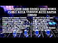 DJ LEBIH DARI EGOKU 2020 MAWAR DE JONGH REMIX FUNKY KOTA VERSION AUTO BAPER TINGGI - BINTORO™