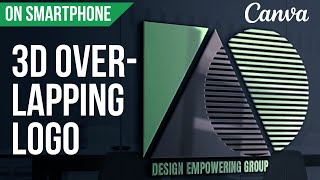 How to Create an Overlapping 3D Logo on a Smartphone - Canva Tutorial