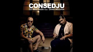 Dj Malvado - Consedju feat. Dina Medina (New Mix - Som Máxima Qualidade)