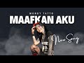 Mondy Tatto - Maafkan Aku ( Official Music Video )