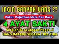 CUKUP BACA 4 AYAT PESUGIHAN..!! Tak Butuh Waktu Lama, Uang/Harta Datang Menghampiri Dirimu