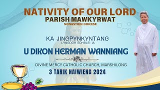 KA JINGPYNKYNTANG LYNGDOH IA U DIKON HERMAN WANNIANG, DIVINE MERCY CATHOLIC CHURCH MARSHILONG