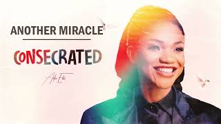 Another Miracle  | Consecrated - Ada Ehi feat Dena Mwana