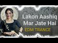 Lakon Aashiq Mar Jate Hai EDM CLUB MIX Remix Mp3 Song Dj VISHAL VS