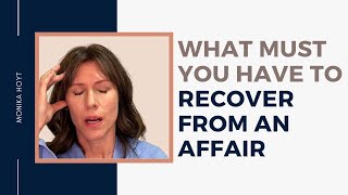What you must have to recover from an affair