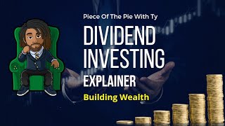 Dividend Investing Explained, Building Wealth With Dividends