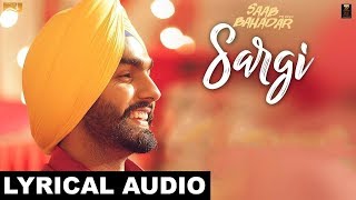 Sargi (Lyrical Audio) Ammy Virk | Punjabi Lyrical Audio 2017 | White Hill Music