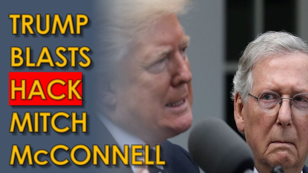 Trump BLASTS Mitch McConnell: "Dour, Sullen, And Unsmiling Political ...