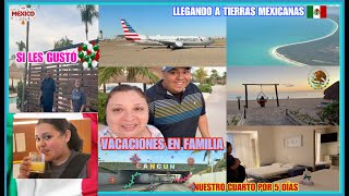 🛫LLEGAMOS A NUESTRO DESTINO. 🇲🇽CANCÚN MX 🏝️COMIENZA NNUESTRAS VACACIONES DE DESCANSO