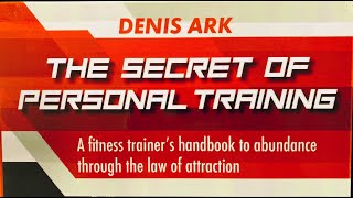 The Secret Of Personal Training - Chapter 1 (audiobook) - Denis Ark