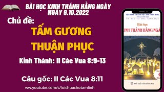 BÀI HỌC KINH THÁNH HẰNG NGÀY | 9.10.2022 | TẤM GƯƠNG THUẬN PHỤC | Kinh Thánh: II Các Vua 8:9-13