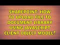 Sharepoint: How to Upload File to Document Library using JavaScript Client Object Model?