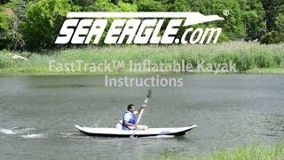 Sea Eagle - FastTrack™ Inflatable Kayak Instructions - 2014