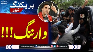 Breaking News: Bilawal Bhutto Gives Warning | Protest in Karachi | Samaa