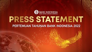 Press Statement Pertemuan Tahunan Bank Indonesia 2022