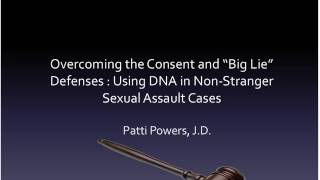 Using DNA in Non-Stranger Sexual Assault Cases