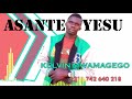 ASANTE YESU BY KELVIN MWAMAGEGO OFFICIAL AUDIO