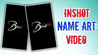 Name Art Video Editing in Inshot App | Inshot Name Art Video