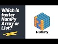 Which is Faster? - List vs NumPy Array | Python Tutorial