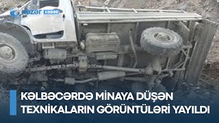 Kəlbəcərdə minaya düşən texnikaların görüntüləri yayıldı