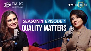 Quality Matters: Inside TMUC’s Commitment to Excellence with Sharmeen Waqas