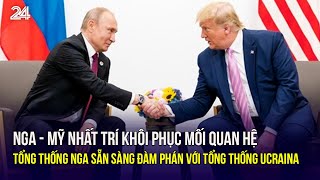 Nga - Mỹ nhất trí khôi phục mối quan hệ, Tổng thống Nga sẵn sàng đàm phán với Tổng thống Ucraina