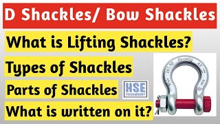 Lifting Shackles | Types of Shackels : D Shackle/Bow Shackle | Parts of Shackles | HSE PARAMOUNT