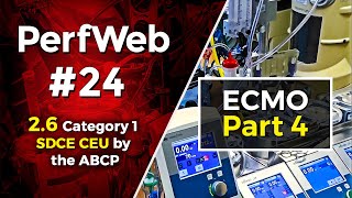 PerfWeb 24 Concepts in ECMO, ECMO and Survival, anticoagulation Management – Part 4