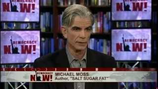Salt Sugar Fat: NY Times Reporter Michael Moss on How the Food Giants Hooked America on Junk Food