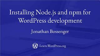 Installing Node.js and npm for local WordPress development