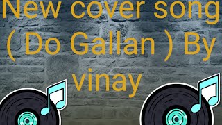(Do gallan) Acoustic cover || garry sandhu || vinay