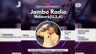 Jambo Radio Network(U.S.A) 8TH January 2025 | Archbishop John Githiri