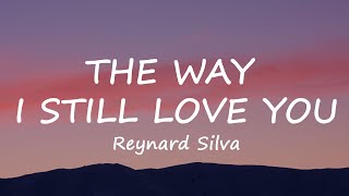 Reynard Silva - The Way I Still Love You (Lyrics)