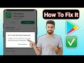How To Fix Can't Install WhatsApp Messenger Error On Google Play Store