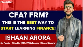 How to take your first step towards the FINANCE WORLD | Ft. ISHAAN ARORA (Co-Founder FINLADDER), FRM