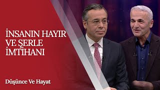 İnsanın Hayır ve Şerle İmtihanı | Düşünce ve Hayat (31. Bölüm)