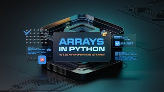 Lec6:-Complete Guide to Arrays in Python | 1D & 2D Array Operations Explained